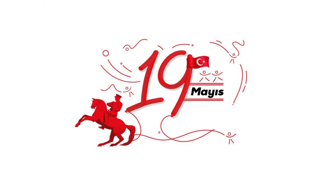 19 Mayıs Atatürk'ü Anma Gençlik ve Spor Bayramı Kutlu Olsun.